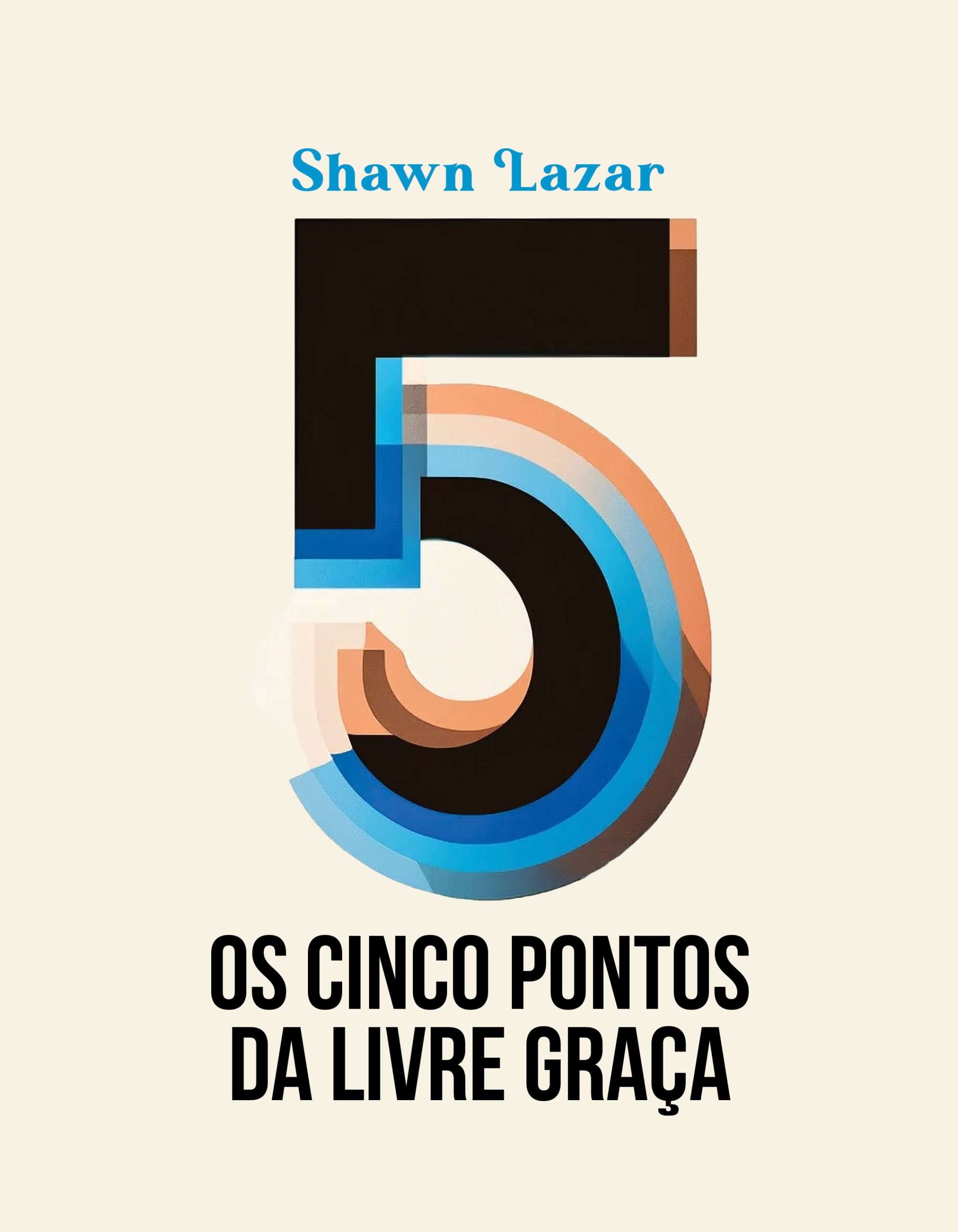 The Five Points of Free Grace (Portuguese)