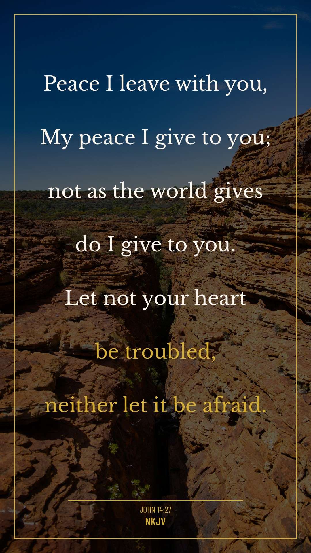 John 14:27 NKJV — Peace I leave with you